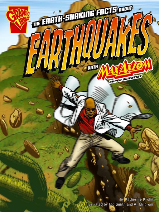Title details for The Earth-Shaking Facts about Earthquakes with Max Axiom, Super Scientist by Dennis Spears - Available